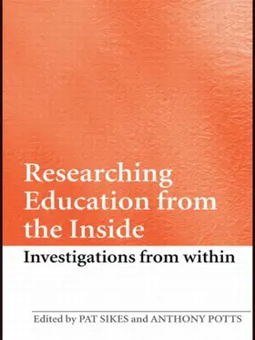Sikes / Potts |  Researching Education from the Inside | Buch |  Sack Fachmedien