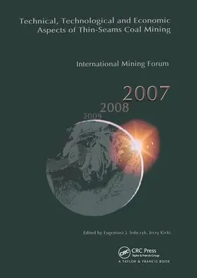 Kicki / Sobczyk |  Technical, Technological and Economical  Aspects of Thin-Seams Coal Mining, International Mining Forum, 2007 | Buch |  Sack Fachmedien