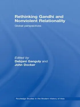Ganguly / Docker |  Rethinking Gandhi and Nonviolent Relationality | Buch |  Sack Fachmedien