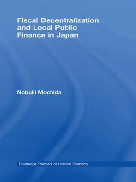Mochida | Fiscal Decentralization and Local Public Finance in Japan | Buch | 978-0-415-43746-2 | sack.de