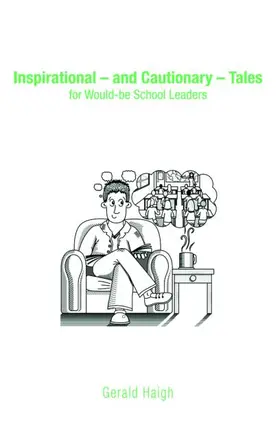 Haigh |  Inspirational - and Cautionary - Tales for Would-be School Leaders | Buch |  Sack Fachmedien