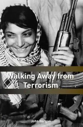 Horgan | Walking Away from Terrorism | Buch | 978-0-415-43944-2 | www2.sack.de