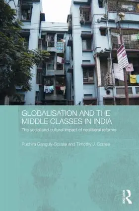 Ganguly-Scrase / Scrase |  Globalisation and the Middle Classes in India | Buch |  Sack Fachmedien