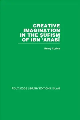 Corbin |  Creative Imagination in the Sufism of Ibn 'Arabi | Buch |  Sack Fachmedien