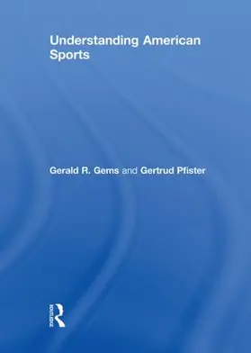 Gems / Pfister |  Understanding American Sports | Buch |  Sack Fachmedien