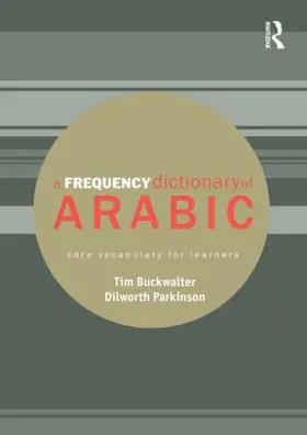 Buckwalter / Parkinson | A Frequency Dictionary of Arabic | Buch | 978-0-415-44434-7 | sack.de