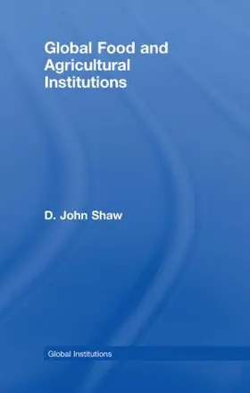 Shaw |  Global Food and Agricultural Institutions | Buch |  Sack Fachmedien