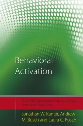 Kanter / Busch / Rusch | Behavioral Activation | Buch | 978-0-415-44654-9 | sack.de