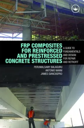 Balaguru / Nanni / Giancaspro |  FRP Composites for Reinforced and Prestressed Concrete Structures | Buch |  Sack Fachmedien