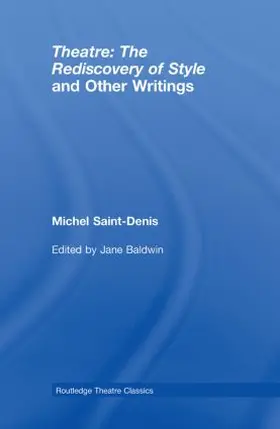 Saint-Denis / Baldwin |  Theatre: The Rediscovery of Style and Other Writings | Buch |  Sack Fachmedien