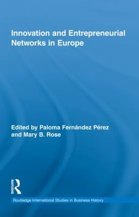Fernández Pérez / Rose |  Innovation and Entrepreneurial Networks in Europe | Buch |  Sack Fachmedien