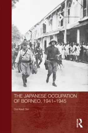 Keat Gin | The Japanese Occupation of Borneo, 1941-45 | Buch | 978-0-415-45663-0 | sack.de