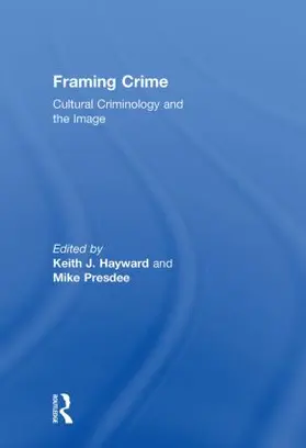Hayward / Presdee |  Framing Crime | Buch |  Sack Fachmedien