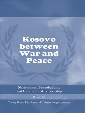 Knudsen / Laustsen |  Kosovo between War and Peace | Buch |  Sack Fachmedien