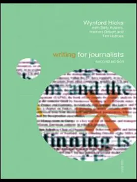 Adams / Hicks / Gilbert |  Writing for Journalists | Buch |  Sack Fachmedien