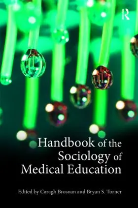 Brosnan / Turner |  Handbook of the Sociology of Medical Education | Buch |  Sack Fachmedien