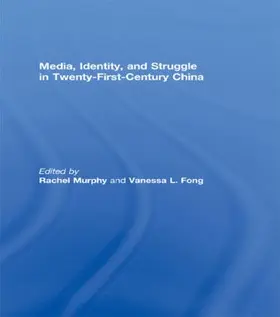 Murphy / Fong |  Media, Identity, and Struggle in Twenty-First-Century China | Buch |  Sack Fachmedien