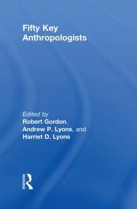 Gordon / Lyons |  Fifty Key Anthropologists | Buch |  Sack Fachmedien