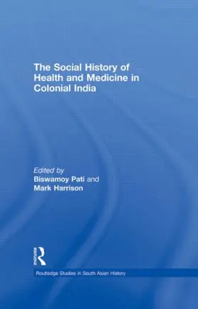 Pati / Harrison |  The Social History of Health and Medicine in Colonial India | Buch |  Sack Fachmedien