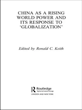 Keith |  China as a Rising World Power and its Response to 'Globalization' | Buch |  Sack Fachmedien