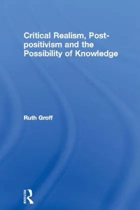 Groff |  Critical Realism, Post-positivism and the Possibility of Knowledge | Buch |  Sack Fachmedien