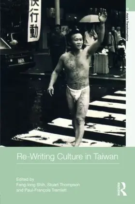 Shih / Thompson / Tremlett |  Re-writing Culture in Taiwan | Buch |  Sack Fachmedien