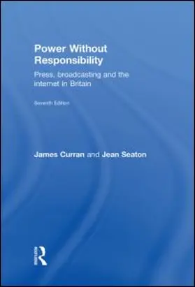 Curran / Seaton |  Power Without Responsibility | Buch |  Sack Fachmedien