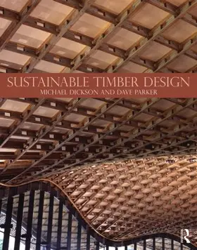 Dickson / Parker |  Sustainable Timber Design | Buch |  Sack Fachmedien