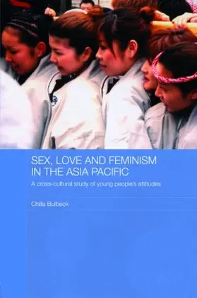 Bulbeck |  Sex, Love and Feminism in the Asia Pacific | Buch |  Sack Fachmedien
