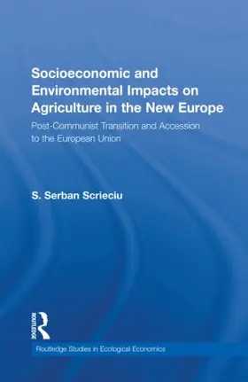 Scrieciu |  Socioeconomic and Environmental Impacts on Agriculture in the New Europe | Buch |  Sack Fachmedien