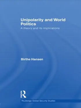 Hansen | Unipolarity and World Politics | Buch | 978-0-415-47820-5 | www2.sack.de