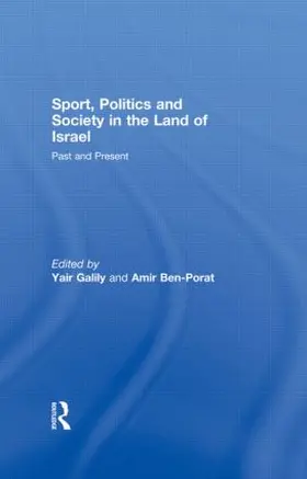 Galily / Ben-Porat |  Sport, Politics and Society in the Land of Israel | Buch |  Sack Fachmedien