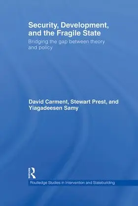 Carment / Prest / Samy |  Security, Development and the Fragile State | Buch |  Sack Fachmedien