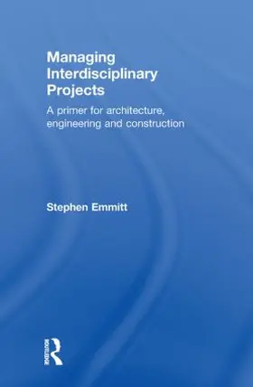 Emmitt | Managing Interdisciplinary Projects | Buch | 978-0-415-48170-0 | sack.de