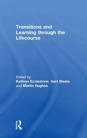 Ecclestone / Biesta / Hughes | Transitions and Learning through the Lifecourse | Buch | 978-0-415-48173-1 | www2.sack.de