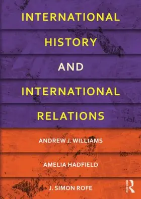 Williams / Hadfield / Rofe |  International History and International Relations | Buch |  Sack Fachmedien
