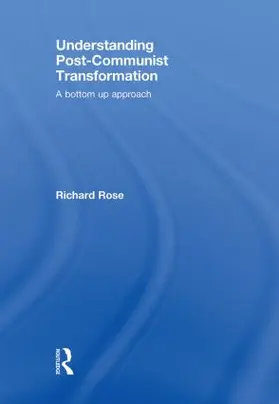 Rose |  Understanding Post-Communist Transformation | Buch |  Sack Fachmedien