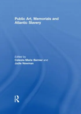 Bernier / Newman |  Public Art, Memorials and Atlantic Slavery | Buch |  Sack Fachmedien