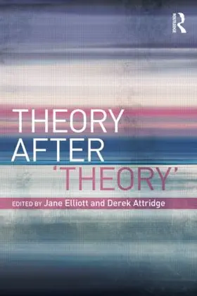 Elliott / Attridge |  Theory After 'Theory' | Buch |  Sack Fachmedien