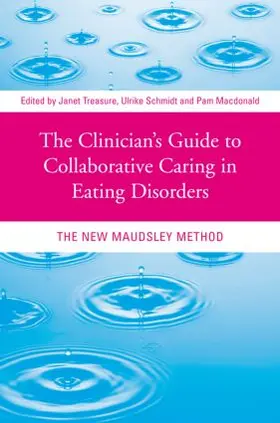 Treasure / Schmidt / Macdonald |  The Clinician's Guide to Collaborative Caring in Eating Disorders | Buch |  Sack Fachmedien