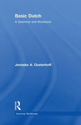 Oosterhoff |  Basic Dutch: A Grammar and Workbook | Buch |  Sack Fachmedien
