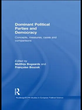 Bogaards / Boucek |  Dominant Political Parties and Democracy | Buch |  Sack Fachmedien