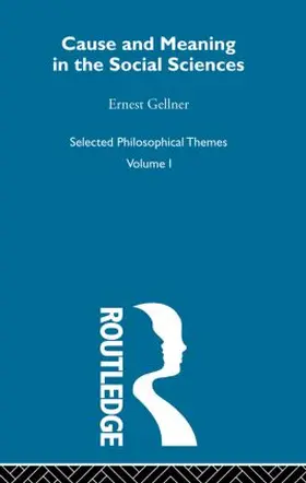 Gellner |  Cause and Meaning in the Social Sciences | Buch |  Sack Fachmedien