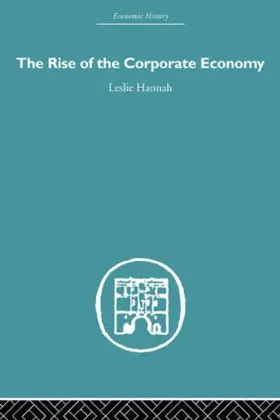 Hannah |  The Rise of the Corporate Economy | Buch |  Sack Fachmedien