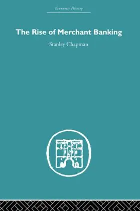 Chapman |  The Rise of Merchant Banking | Buch |  Sack Fachmedien