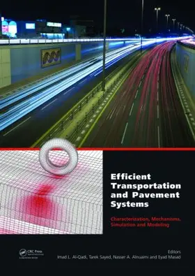 Al-Qadi / Sayed / Alnuaimi |  Efficient Transportation and Pavement Systems: Characterization, Mechanisms, Simulation, and Modeling | Buch |  Sack Fachmedien