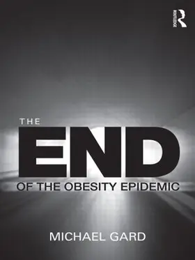Gard |  The End of the Obesity Epidemic | Buch |  Sack Fachmedien