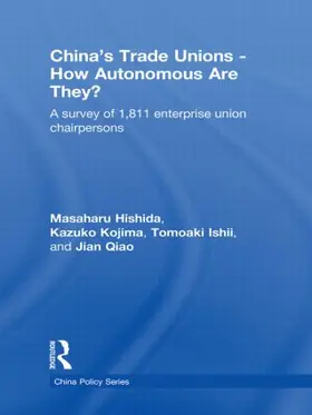 Hishida / Kojima / Ishii | China's Trade Unions - How Autonomous Are They? | Buch | 978-0-415-49016-0 | sack.de