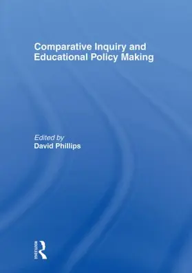 Phillips |  Comparative Inquiry and Educational Policy Making | Buch |  Sack Fachmedien