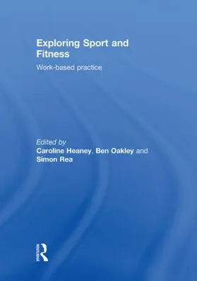 Heaney / Oakley / Rea |  Exploring Sport and Fitness | Buch |  Sack Fachmedien